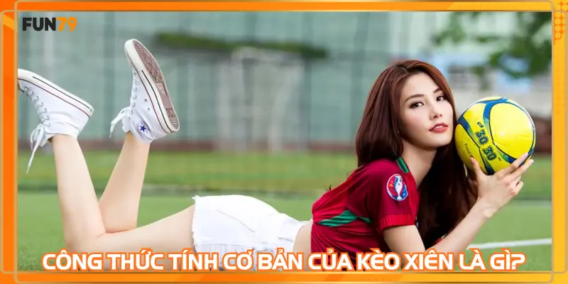 Công thức tính cơ bản của kèo xiên là gì?