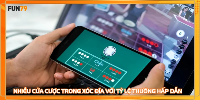 Nhiều cửa cược trong xóc đĩa với tỷ lệ thưởng hấp dẫn