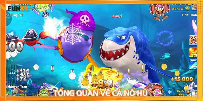 Tổng quan về cá nổ hũ trong sân chơi đổi thưởng